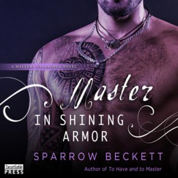 Читать Master in Shining Armor - Masters Unleashed, Book 4 (Unabridged) - Sparrow Beckett