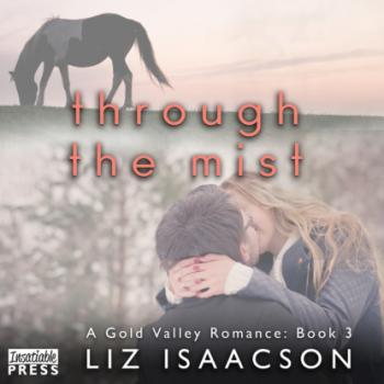 Читать Through the Mist - Gold Valley Romance, Book 3 (Unabridged) - Liz Isaacson
