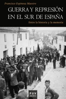 Читать Guerra y represión en el sur de España - Francisco Espinosa Maestre