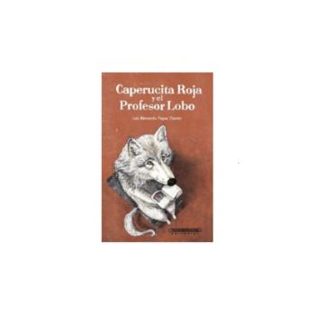 Читать Caperucita Roja y el Profesor Lobo - Luis Bernardo Yepes Osorio 