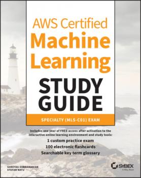 Читать AWS Certified Machine Learning Study Guide - Shreyas Subramanian
