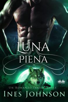 Читать Luna Piena - Ines Johnson
