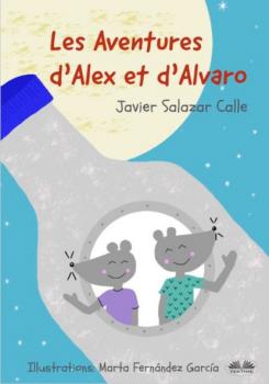 Читать Les Aventures D’Alex Et D’Alvaro - Javier Salazar Calle