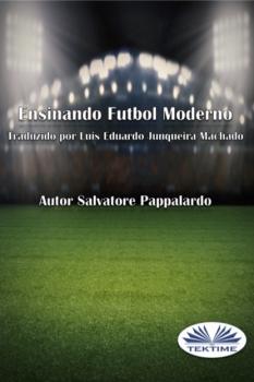 Читать Ensinando Futebol Moderno - Salvatore Pappalardo