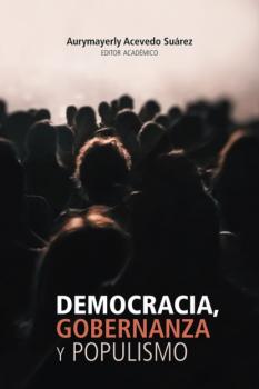 Читать Democracia, gobernanza y populismo - Aura Yolima Rodríguez Burbano