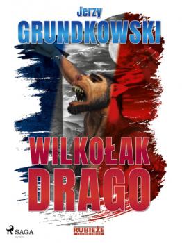 Читать Wilkołak Drago - Jerzy Grundkowski