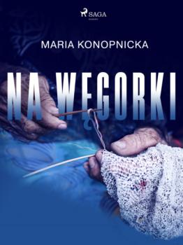Читать Na węgorki - Maria Konopnicka