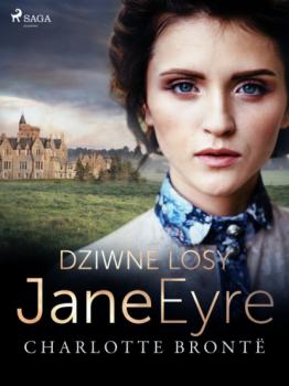 Читать Dziwne losy Jane Eyre - Charlotte Bronte
