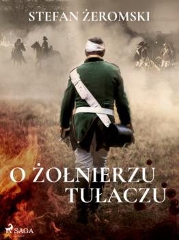 Читать O żołnierzu-tułaczu - Stefan Żeromski