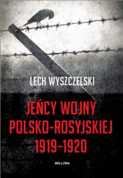 Читать Jeńcy wojny polsko-rosyjskiej 1919-1920 - Lech Wyszczelski