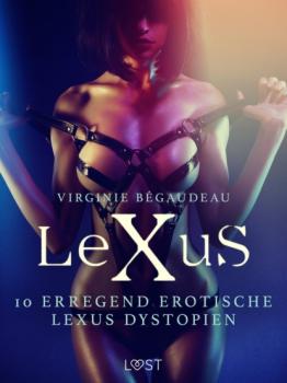 Читать 10 erregend erotische LeXus Dystopient - Virginie Bégaudeau