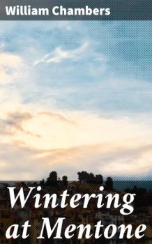 Читать Wintering at Mentone - William Chambers
