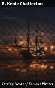 Читать Daring Deeds of Famous Pirates - E. Keble Chatterton