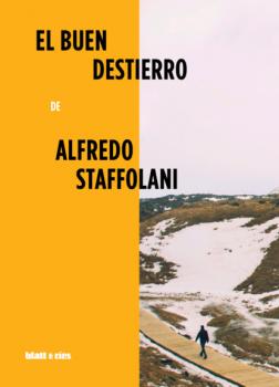 Читать El buen destierro - Alfredo Staffolani