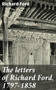 Читать The letters of Richard Ford, 1797-1858 - Richard  Ford