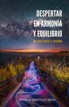 Читать Despertar en armonía y equilibrio - Pamela Castillo Silva