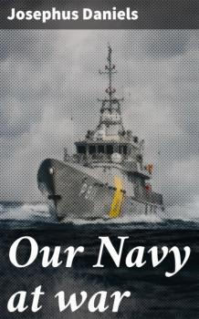 Читать Our Navy at war - Josephus Daniels