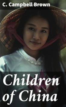 Читать Children of China - C. Campbell Brown