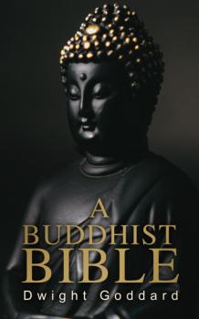 Читать A Buddhist Bible - Dwight Goddard