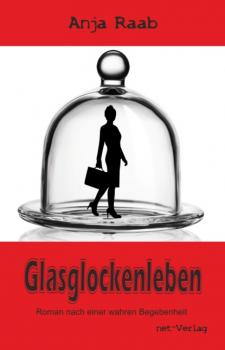 Читать Glasglockenleben - net-Verlag