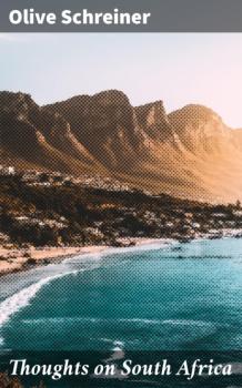 Читать Thoughts on South Africa - Olive Schreiner