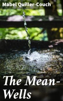 Читать The Mean-Wells - Mabel Quiller-Couch