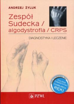 Читать Zespół Sudecka / Algodystrofia / CRPS - Andrzej Żyluk