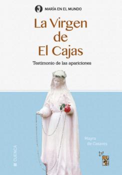 Читать La Virgen del Cajas - Mayra de Casares