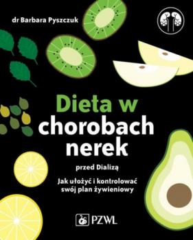 Читать Dieta w chorobach nerek przed dializą - Barbara Pyszczuk
