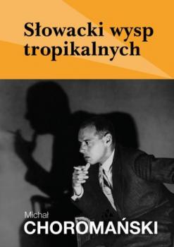 Читать Słowacki wysp tropikalnych - Michał Choromański