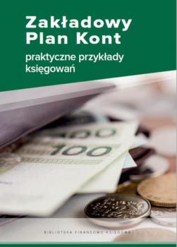 Читать Zakładowy Plan Kont - praktyczne przykłady księgowań - Katarzyna Trzpioła