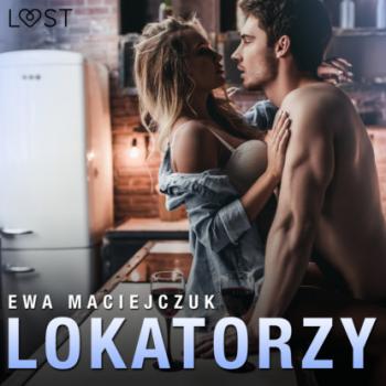 Читать Lokatorzy – opowiadanie erotyczne - Ewa Maciejczuk