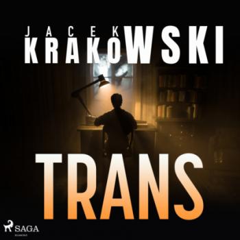 Читать Trans - Jacek Krakowski
