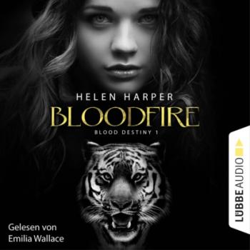 Читать Blood Destiny - Bloodfire - Mackenzie-Smith-Serie 1 (Ungekürzt) - Helen Harper