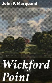 Читать Wickford Point - John P. Marquand