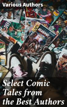 Читать Select Comic Tales from the Best Authors - Various Authors  