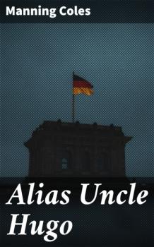 Читать Alias Uncle Hugo - Manning Coles