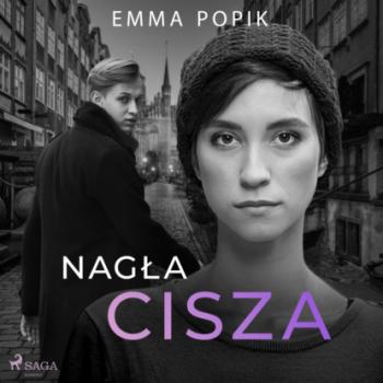Читать Nagła cisza - Emma Popik