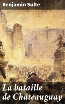 Читать La bataille de Châteauguay - Benjamin Sulte