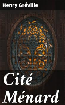Читать Cité Ménard - Gréville Henry