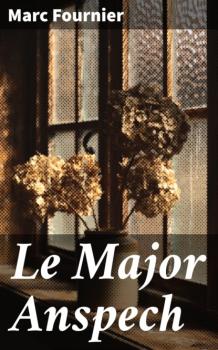 Читать Le Major Anspech - Marc Fournier