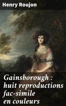 Читать Gainsborough : huit reproductions fac-simile en couleurs - Henry Roujon