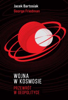 Читать Wojna w kosmosie - Jacek Bartosiak