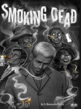 Читать Smoking Dead - S. Bonavida Ponce