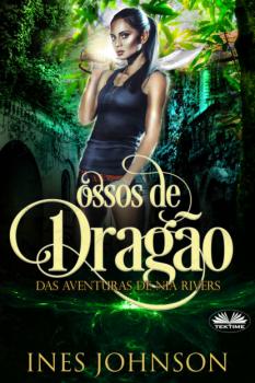 Читать Ossos De Dragão - Ines Johnson