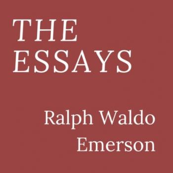 Читать The Essays (Unabridged) - Ralph Waldo Emerson