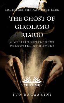 Читать The Ghost Of Girolamo Riario - Ivo Ragazzini