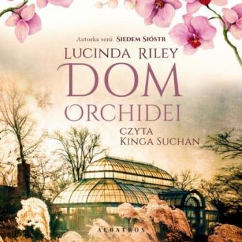 Читать Dom orchidei - Lucinda Riley