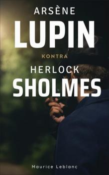 Читать Arsene Lupin kontra Herlock Sholmes - Морис Леблан