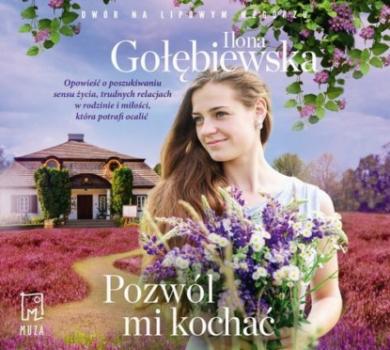 Читать Pozwól mi kochać - Ilona Gołębiewska